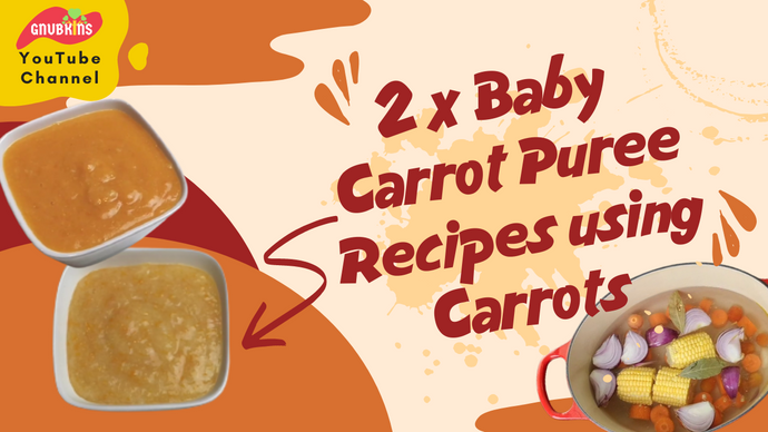 Two Baby Carrot Puree Recipes | 6 Months