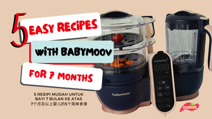 5 Easy Recipes for 7 Months using Babymoov Nutribaby+ | 5 Resipi Mudah (7 Bulan) | 7 个月的 5 个简单食谱